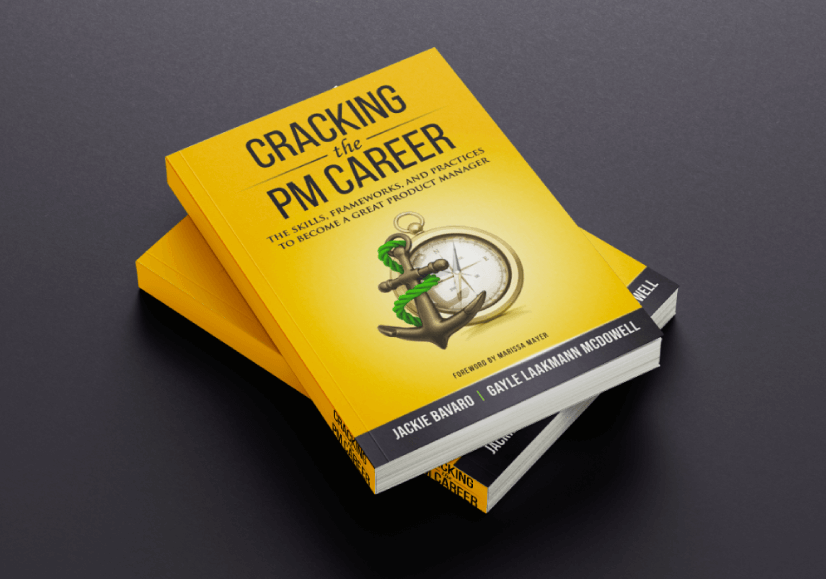 Cracking the PM Career: The Skills, Frameworks, and Practices To Become a Great Product Manager