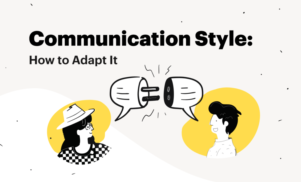 Communication Style: How to Adapt It for Every Client