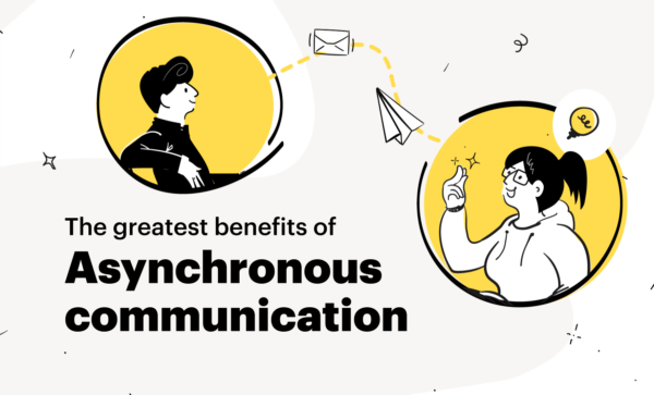 The greatest benefits of Asynchronous communication in business