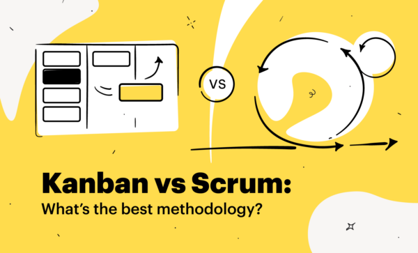 Kanban vs Scrum: What is best methodology for your projects?